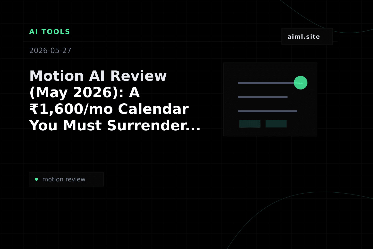 Motion AI Review (May 2026): A ₹1,600/mo Calendar You Must Surrender To